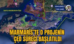 MARMARİS’TE O PROJENİN ÇED SÜRECİ BAŞLATILDI