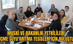 MUSKİ VE BAKANLIK YETKİLİLERİ İÇME SUYU ARITMA TESİSLERİ İÇİN BULUŞTU