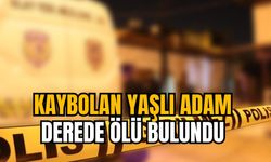 KAYBOLAN YAŞLI ADAM DEREDE ÖLÜ BULUNDU