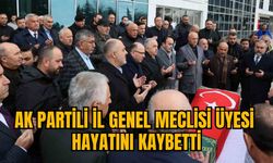 AK PARTİLİ İL GENEL MECLİSİ ÜYESİ HAYATINI KAYBETTİ