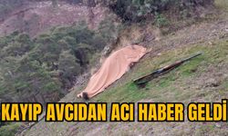 KAYIP AVCIDAN ACI HABER GELDİ