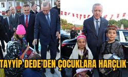 TAYYİP DEDE’DEN ÇOCUKLARA HARÇLIK