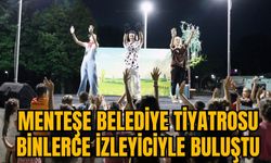 MENTEŞE BELEDİYE TİYATROSU BİNLERCE İZLEYİCİYLE BULUŞTU