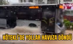 KÖTEKLİ’DE YOLLAR HAVUZA DÖNDÜ