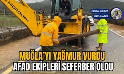 MUĞLA’YI YAĞMUR VURDU AFAD EKİPLERİ SEFERBER OLDU