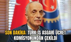 SON DAKİKA: TÜRK-İŞ ASGARİ ÜCRET KOMİSYONUNDAN ÇEKİLDİ