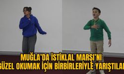 MUĞLA’DA İSTİKLAL MARŞI’NI GÜZEL OKUMAK İÇİN BİRBİRLERİYLE YARIŞTILAR