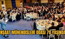 İNŞAAT MÜHENDİSLERİ ODASI 70 YAŞINDA