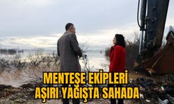 MENTEŞE EKİPLERİ AŞIRI YAĞIŞTA SAHADA