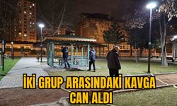 İKİ GRUP ARASINDAKİ KAVGA CAN ALDI