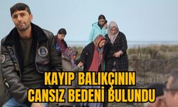 KAYIP BALIKÇININ CANSIZ BEDENİ BULUNDU