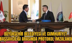 BÜYÜKŞEHİR BELEDİYESİ VE CUMHURİYET BAŞSAVCILIĞI ARASINDA PROTOKOL İMZALANDI