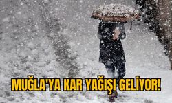 MUĞLA'YA KAR YAĞIŞI GELİYOR!