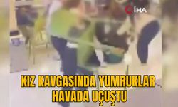 KIZ KAVGASINDA YUMRUKLAR HAVADA UÇUŞTU