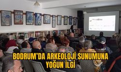 BODRUM’DA ARKEOLOJİ SUNUMUNA YOĞUN İLGİ