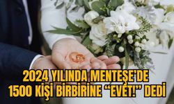 2024 YILINDA MENTEŞE’DE 1500 KİŞİ BİRBİRİNE “EVET!” DEDİ