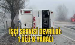 İŞÇİ SERVİSİ DEVRİLDİ: 1 ÖLÜ 8 YARALI