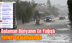 Dalaman Dünyanın En Yağışlı Yerleri sıralamasında