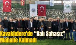 Kavaklıdere’de “Halı Sahasız” Mahalle Kalmadı