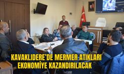 KAVAKLIDERE’DE MERMER ATIKLARI EKONOMİYE KAZANDIRILACAK