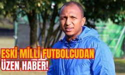 ESKİ MİLLİ FUTBOLCUDAN ÜZEN HABER!