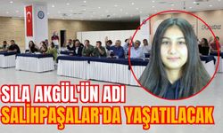 SILA AKGÜL'ÜN ADI SALİHPAŞALAR'DA YAŞATILACAK