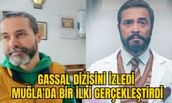 GASSAL DİZİSİNİ İZLEDİ: MUĞLA'DA BİR İLKİ GERÇEKLEŞTİRDİ