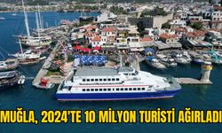 MUĞLA, 2024'TE 10 MİLYON TURİSTİ AĞIRLADI