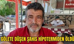 GÖLETE DÜŞEN ŞAHIS HİPOTERMİDEN ÖLDÜ