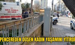 PENCEREDEN DÜŞEN KADIN YAŞAMINI YİTİRDİ