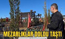 MEZARLIKLAR DOLDU TAŞTI