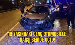 18 YAŞINDAKİ GENÇ OTOMOBİLLE KARŞI ŞERİDE UÇTU!