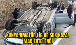 KONYA AMATÖR LİG'DE ŞOK KAZA! MAÇ ERTELENDİ