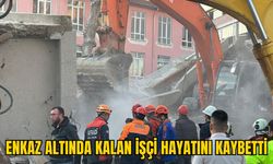 ENKAZ ALTINDA KALAN İŞÇİ HAYATINI KAYBETTİ