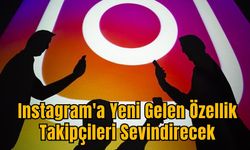 Instagram'a Yeni Gelen Özellik Takipçileri Sevindirecek