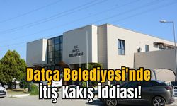 Datça Belediyesi'nde İtiş Kakış İddiası!