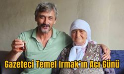 Gazeteci Temel Irmak’ın Acı Günü