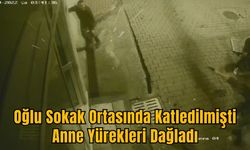 Oğlu Sokak Ortasında Katledilmişti: Anne Yürekleri Dağladı