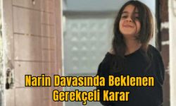 Narin Davasında Beklenen Gerekçeli Karar