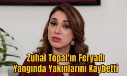 Zuhal Topal'ın Feryadı: Yangında Yakınlarını Kaybetti