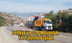 Fethiye’ye 320 Milyonluk Yol Yatırımı Başladı