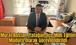 Murat Bostan, Yatağan İlçe Milli Eğitim Müdürü Olarak Görevlendirildi