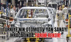 Türkiye’nin Otomotiv Yan Sanayi İhracatında Tarihi Rekor!