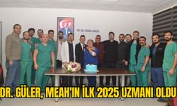 DR. GÜLER, MEAH'IN İLK 2025 UZMANI OLDU