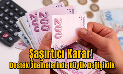 Şaşırtıcı Karar! Destek Ödemelerinde Büyük Değişiklik