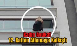 Kadın Avukat 12. Kattan Atlamaya Kalkıştı