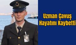 Uzman Çavuş Hayatını Kaybetti