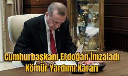 Cumhurbaşkanı Erdoğan İmzaladı: Kömür Yardımı Kararı