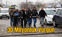 30 Milyonluk Vurgun