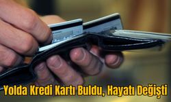 Yolda Kredi Kartı Buldu: Hayatı Değişti